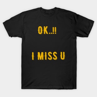 I miss u T-Shirt